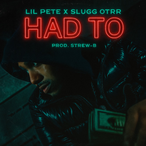 Lil Pete x Slugg OTRR - Had To (Prod. Strew-B)