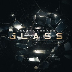 Lady Dammage - Glass