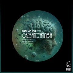 Facu Arjona - Organic Amnesia (Original Mix)