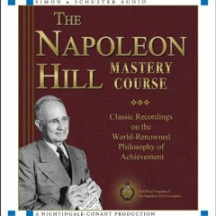 [Get] KINDLE PDF EBOOK EPUB The Napoleon Hill Mastery Course: Classic Recordings on the World Renown