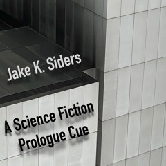 A Science Fiction Prologue Cue