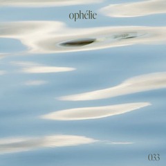 kinetic mix 033: ophélie "Little pockets of hope and resistance"