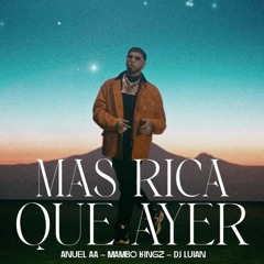 96. Mas Rica Que Ayer - Anuel AA - [Extended Prod. Mairon Florez]