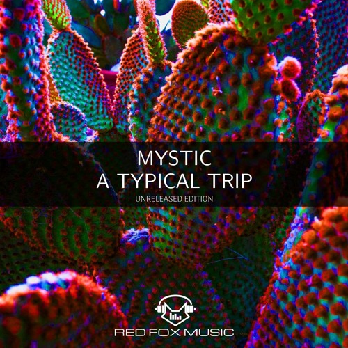 Mystic - A Typical Trip [2023 Mix]