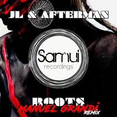 JL & Afterman - Roots (Manuel Grandi Remix)