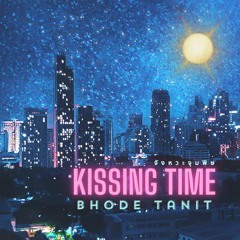 Bhode Tanit - จังหวะจุมพิต (Kissing Time)