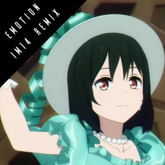 EMOTION(IM14 Remix)