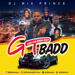 WEH YUH KNOW BOUT GT🇬🇾BADD MIXTAPE