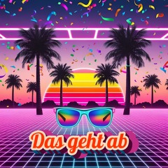 Das geht ab - Wir feiern die ganze Nacht