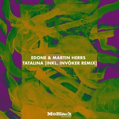 EdOne & Martin HERRS - Tatalina (INVŌKER Remix) *Premiere [MoBlack Records]