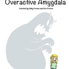 ~Read~[PDF] Poppy and the Overactive Amygdala - Holly Rae Provan (Author),Eric Provan (Illustrator)