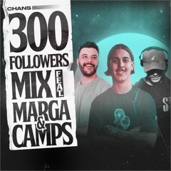 300 Followers Mix Ft. Marga & Camps