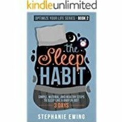 PDFDownload~ The Sleep Habit: Simple, Natural, and Healthy Steps to Sleep Like a Baby in Just 3 Days