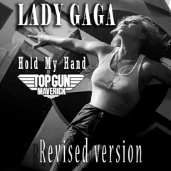 Lady Gaga - Hold My Hand (Revised version) Remixes