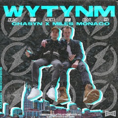 WYTYNM - Chasyn x Miles Monaco