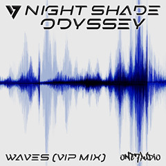 Night Shade Odyssey - Waves (VIP Mix)