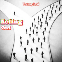 YoungSavi - Acting Out