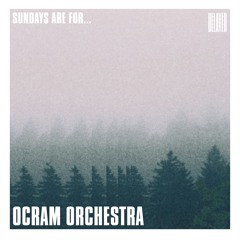 Sundays are for... Ocram Orchestra
