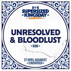 Supersized Kingsday Festival 2023 | Raw | Unresolved & Bloodlust