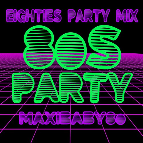 Stream 80's RETRO PARTY MIX maxibaby80 by maxibaby80 Listen online