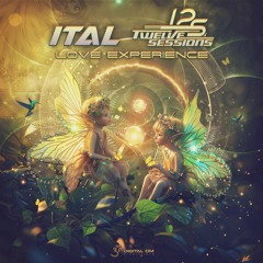 Ital & Twelve Sessions - Love Experience  | OUT NOW on Digital Om!🕉️