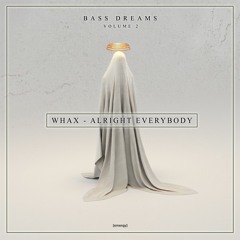 Whax - Alright Everybody