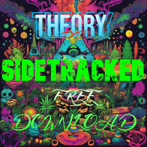 THEORY - SIDETRACKED (FREE DOWNLOAD)