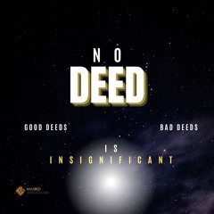 No Deed is Insignificant