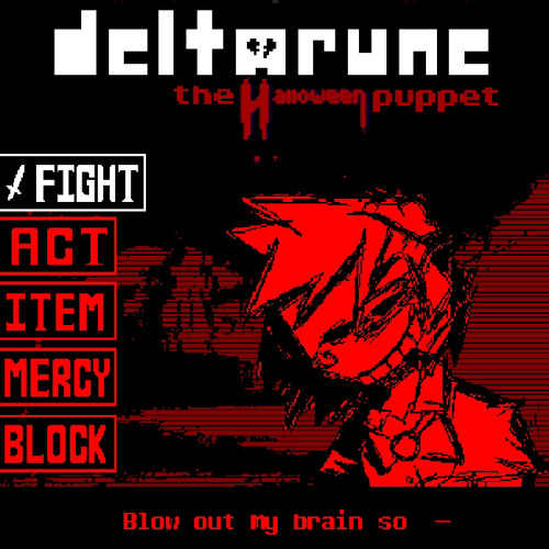 [Deltarune: The Halloween Puppet] - Blow My Brain Out. (LEGACY)