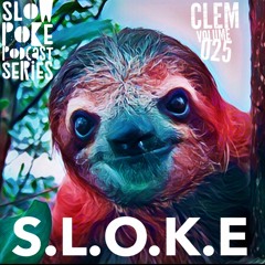 S.L.O.K.E // Slow Poke Session 025 With CLEM  "Chasing Ghosts" 👻