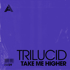 Trilucid - Take Me Higher [Adesso Music]