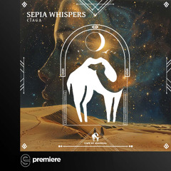 Premiere: C Ï A G A - Sepia Whispers - Cafe De Anatolia