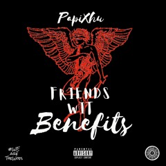 Papixhu - Friends Wit Benefits