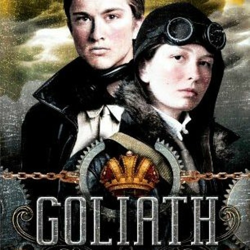 [Access] EPUB KINDLE PDF EBOOK Goliath (The Leviathan Trilogy) by  Scott Westerfeld &