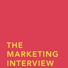 [Access] PDF 💘 The Marketing Interview: 50 Answers to the Toughest Questions by  Lew