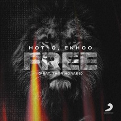 HOT - Q, Ekhoo - Free (Feat. Thor Moraes) [Extended Mix]