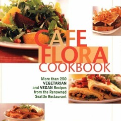 View EBOOK EPUB KINDLE PDF Cafe Flora Cookbook by  Catherine Geier &  Carol Brown 📌