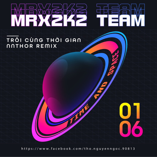 [MRX2K2 MUSIC TEAM] Trôi Cùng Thời Gian-Thor Kie (NNTHOR) Mix