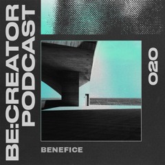 Be:Creator Techno Podcast #020