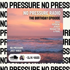 No Pressure Radio: The Birthday Episode
