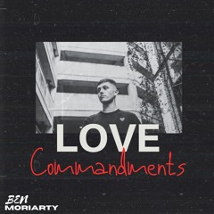 Ben Moriarty - Love Commandments