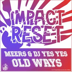 Meers & Dj Yes Yes- Old Ways