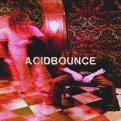 ACIDBOUNCE