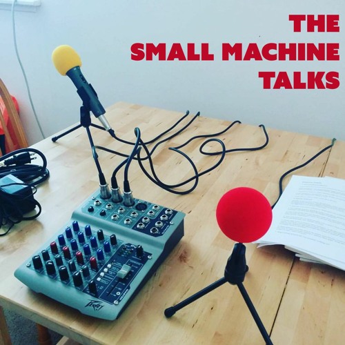 The Small Machine Talks to Conor Mc Donnell - Episode 74