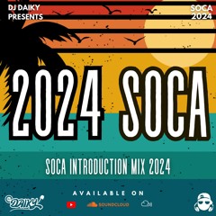 2024 Soca Introduction Mix : DJ Daiky
