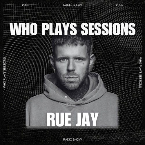 Wh0 Plays Sessions Episode 194: Rue Jay In The Mix