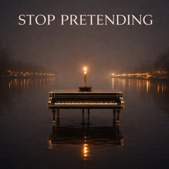 Stop Pretending
