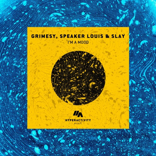 Grimesy, Speaker Louis & Slay - I'm A Mood