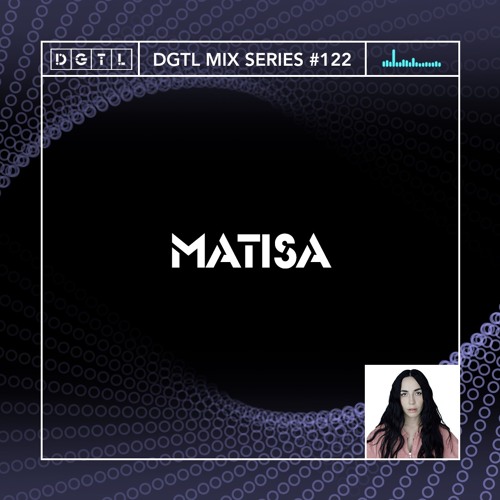 DGTL MIX SERIES #122 - MATISA