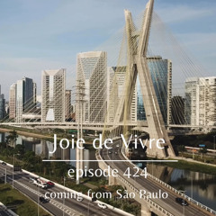Joie de Vivre - Episode 424 - Coming from São Paulo, Brazil